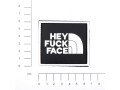 Hei F*ck Face PVC