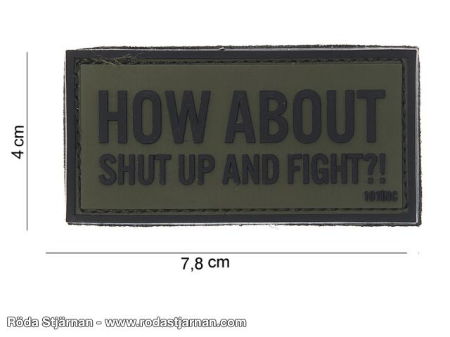 How about shut up and fight Grön patch